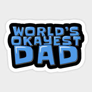 World's Okayest Dad Sticker